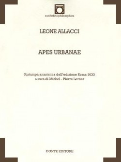 Leone ALLACCI, Apes urbanae [Roma 1633], a cura di Michel-Pierre Lerner