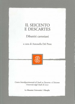 Antonella DEL PRETE ( a cura di), Il Seicento e Descartes. Dibattiti cartesiani