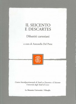 Antonella DEL PRETE ( a cura di), Il Seicento e Descartes. Dibattiti cartesiani